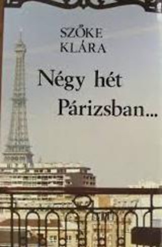 Sz�ke Kl�ra - N�gy h�t P�rizsban...