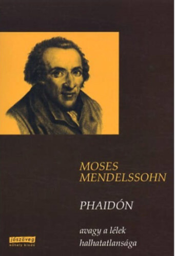 Moses Mendelssohn - Phaid�n avagy a l�lek halhatatlans�ga