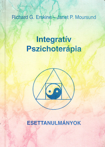 Richard G. Erskine; Janet P. Moursund - Integrat�v Pszichoter�pia - Esettanulm�nyok