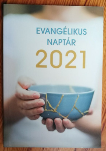 Boda Zsuzsa  (szerk.) - Evang�likus napt�r 2021