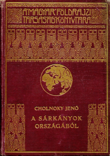 Cholnoky Jen - A srknyok orszgbl I. (A Magyar Fldrajzi Trsasg Knyvtra)
