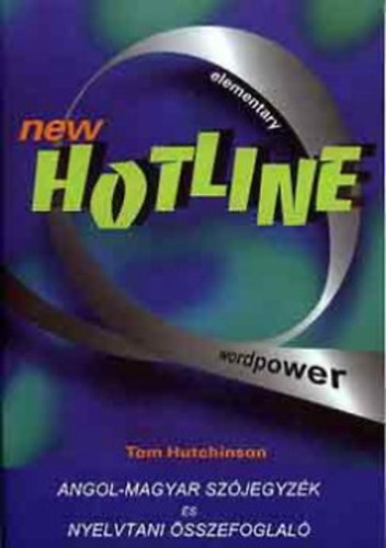 Tom Hutchinson - New Hotline - elementary - wordpower (szjegyz. s nyelvt. sszefogl.)