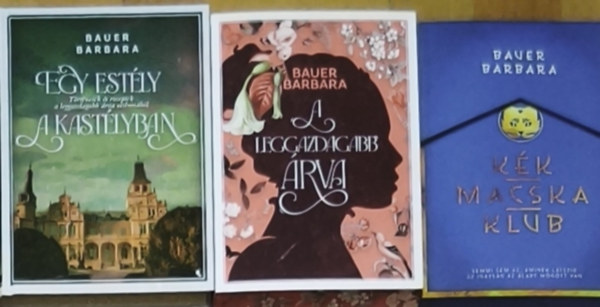 Bauer Barbara - 3db Bauer Barbara regény - A leggazdagabb árva, Egy estély a kastélyban, Kék Macska Klub