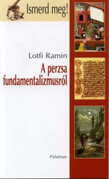 Lofti Ramin - A perzsa fundamentalizmusról