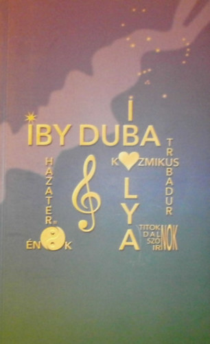 Iby Duba - Kozmikus trubad�r