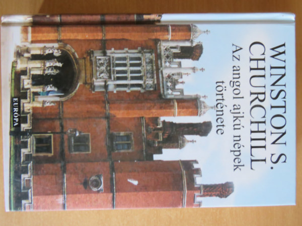 Winston S. Churchill - Az angol ajkú népek története