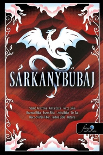 Boza, Anita, Hercz Júlia, Rezeda Réka, Eszes Rita, Livits Réka, On Sai, Rácz-Stefán Tibor, Fedina Lídia, Heteira Szabó Krisztina - Sárkánybűbáj