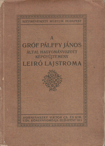 Dr. Térey Gábor - A gróf Pálffy János által hagyományozott képgyűjtemény leíró lajstroma