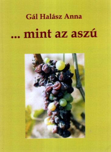 Gl Halsz Anna - Mint az asz - novellk