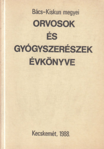 Dr. Dr. Gubacsi L�szl�  (szerk.) Lusztig G�bor (szerk.) - Orvosok �s gy�gyszer�szek �vk�nyve - 1988