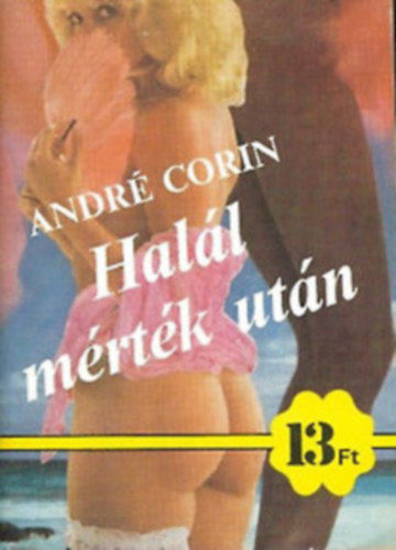 Andr Corin - P. Virtanen - Czre Bla - Krpti Tams - Krpti Tams - Dvnyi Tibor - Szab Jzsef Jen - Mettew Gardener - Siklsi Erika - Nemere Istvn - 10 db 13 Ft-os krimi: Hall mrtk utn - Ki van a matracban? - Vres ktt - Alkonyi vadszat - Jelmezben a hall - Gamma kommand - Zld furgonban a hall - A hatodik kakukksz - Ne ld meg az gyvdedet! - Tzldozat