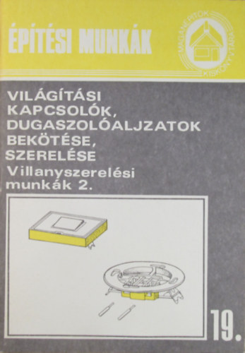Dsi Albert - Vilgtsi kapcsolk,dugaljzatok bektse,szerelse
