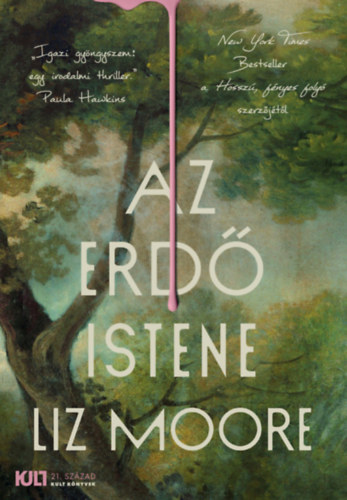 Liz Moore - Az erdő istene