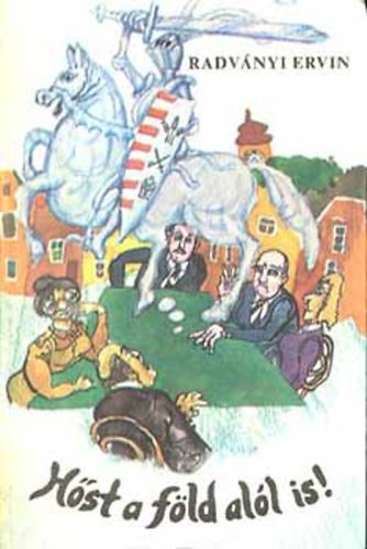 Radv�nyi Ervin - H�st a f�ld al�l is!