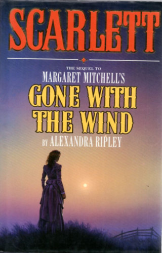 Alexandra Ripley - Scarlett (Gone with the Wind)