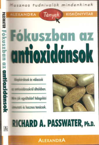 Jack Challem, Shari Lieberman Richard A. Passwater Ph.D - Fókuszban az antioxidánsok + Fókuszban a C-vitamin + Fókuszban az E-vitamin ( 3 db könyv )