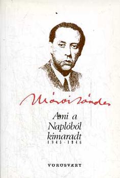 Márai Sándor - Ami a Naplóból kimaradt 1945-1946