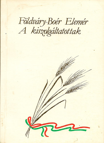 F�ldv�ry-Bo�r Elem�r - A kiszolg�ltatottak