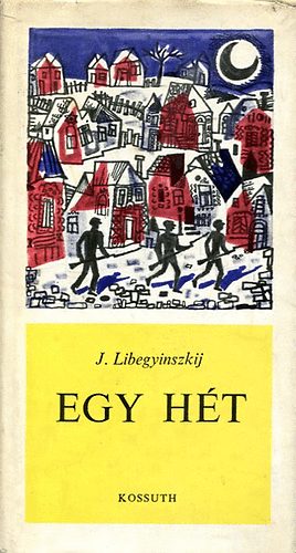 J. Libegyinszkij - Egy h�t