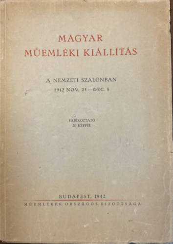 Magyar műemléki kiállítás a Nemzeti Szalonban (1942.nov. 25-dec. 8.)