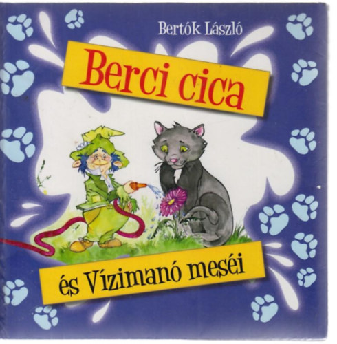 Bert�k L�szl� - Berci cica �s V�ziman� mes�i