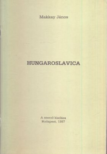 Makkay Jnos - Hungaroslavica