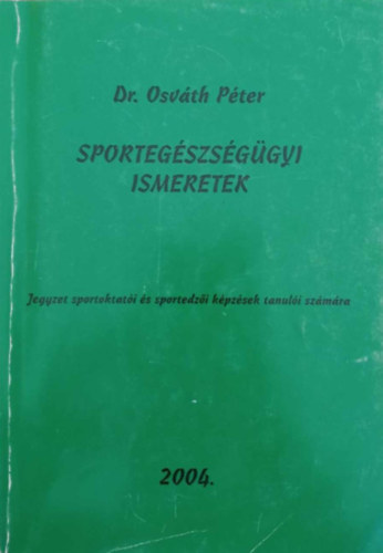Dr. Osvth Pter - Sportegszsggyi ismeretek