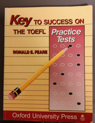 Ronald E. Feare - Key to Success on the TOEFL - Practice Tests