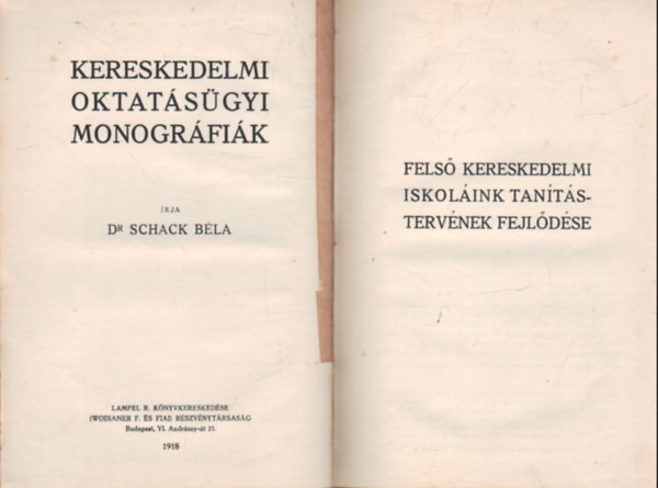 Dr. Schack B�la - Fels� kereskedelmi iskol�ink tan�t�sterv�nek fejl�d�se