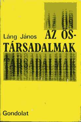 Láng János - Az őstársadalmak - A kurnai törzs terminusrendszere - Az ausztráliai típusú terminusrendszerek - Az ausztráliai típusú terminusrendszerek célja és funkciója - Az ausztráliai házassági osztályok - Az ural-altáji típusú terminusren