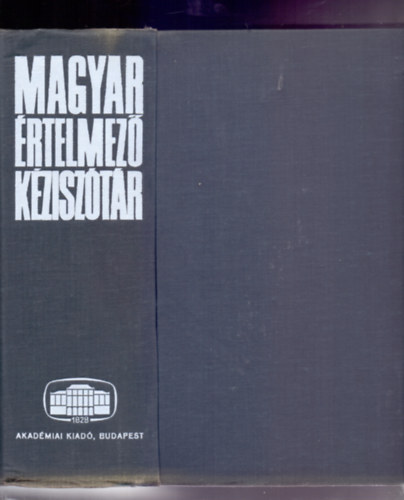 Juh�sz-Sz�ke-O. Nagy-Kovalovszky  (szerk) - Magyar �rtelmez� K�zisz�t�r (A-Z-ig egy k�tetben)