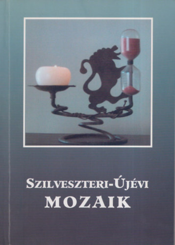 Madocsai Mikls  (szerk.) - Szilveszteri-jvi mozaik