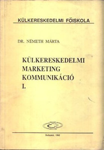 Nmeth Mrta Dr. - Klkereskedelmi marketing kommunikci I-II.