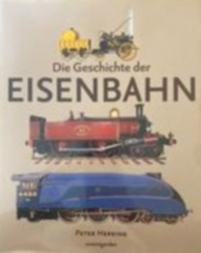 Peter Herring - Die geschichte der eisenbahn