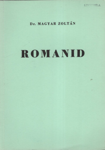 Dr. Magyar Zoltn - Romanid - tjkoztat s trsalgsi knyv