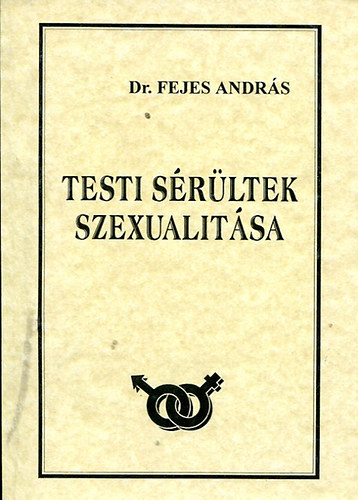 Dr. Fejes Andrs - Testi srltek szexualitsa