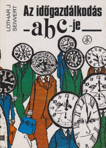 Lothar J. Seiwert - Az id�gazd�lkod�s abc-je
