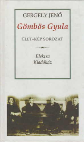 Gergely Jen - Gmbs Gyula - (Vzlat egy politikai letrajzhoz) - let-Kp sorozat