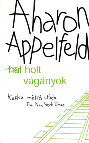 Aharon Appelfeld - Holt vgnyok