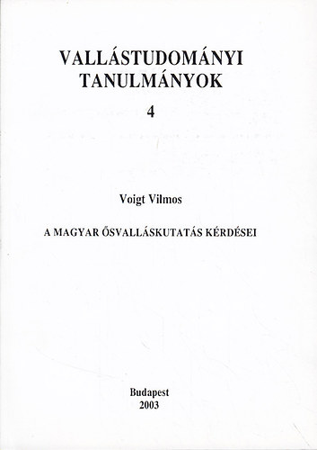 Voigt Vilmos - A magyar ősvalláskutatás kérdései
