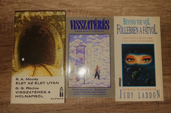 Moody, R.A.-Ritchie, G.G. Judy Laddon - 3 k�nyv a reinkarn�ci�r�l: visszat�r�s - A reinkarn�ci� tudom�nya, F�llebben a f�tyol, �let az �let ut�n/Visszat�r�s a holnapb�l