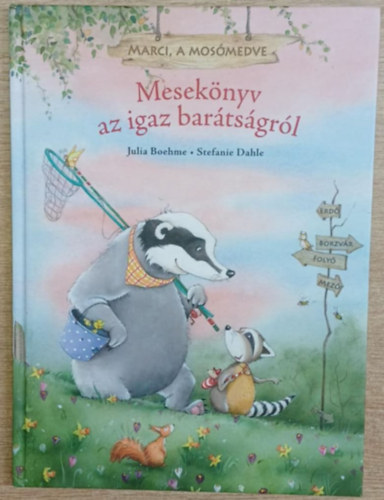 Julia Boehme - Marci, a mosómedve - Mesekönyv az igaz barátságról