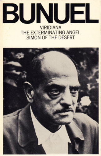 Luis Bunuel - Three Screenplays: Viridiana, The Exterminating Angel, Simon of the Desert