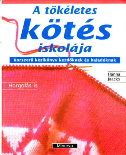 Jaacks Hanna - A t�k�letes k�t�s iskol�ja