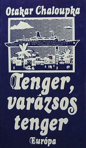 Otakar Chaloupka - Tenger, var�zsos tenger