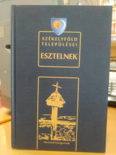 Kinda Istv�n Cs�ki �rp�d - Sz�kelyf�ld telep�l�sei: Esztelnek