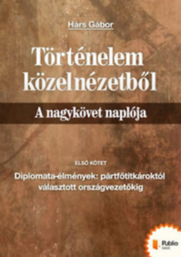 Hrs Gbor - Trtnelem kzelnzetbl - A nagykvet napljka I. ktet