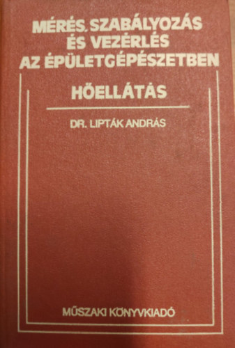 Dr. Liptk Andrs - Mrs, szablyozs s vezrls az pletgpszetben - Hellts