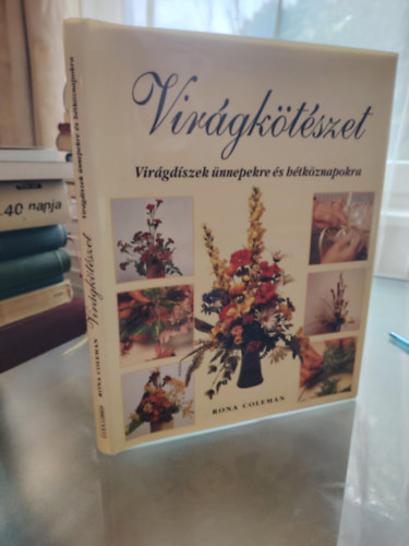 Rona Coleman - Virgktszet (Virgdszek nnepekre s htkznapokra)