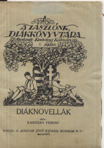 Kanizsay Ferenc - Diknovellk (A Zszlnk Dikknyvtra 3.szm)